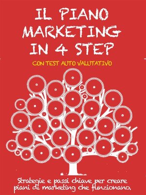 cover image of IL PIANO MARKETING IN 4 STEP. Strategie e passi chiave per creare piani di marketing che funzionano.
